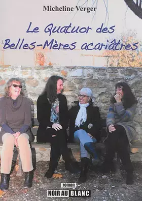 Couverture du produit · Le quatuor des belles-mères acariâtres