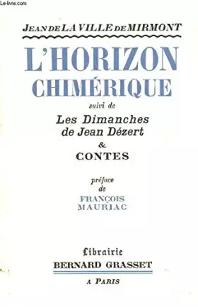Couverture du produit · L'HORIZON CHIMERIQUE suivi de LES DIMANCHES DE JEAN DEZERT ET CONTES.