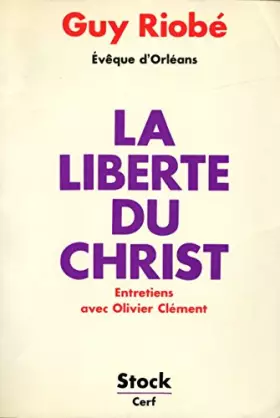 Couverture du produit · La liberté du Christ / Riobé, Guy / Réf513
