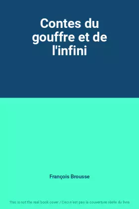 Couverture du produit · Contes du gouffre et de l'infini