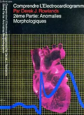 Couverture du produit · COMPRENDRE L'ELECTROCARDIOGRAMME - 2ème PARRIE: ANOMALIES MORPHOLOGIQUES.