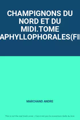 Couverture du produit · CHAMPIGNONS DU NORD ET DU MIDI.TOME 4.APHYLLOPHORALES(FIN)