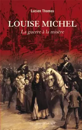 Couverture du produit · Louise Michel : La guerre à la Misère