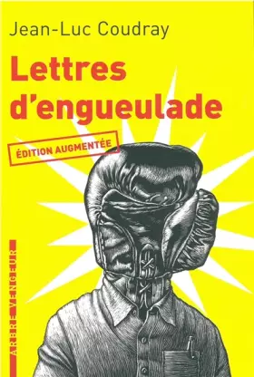 Couverture du produit · Lettres d'engueulade (édition augmentée)