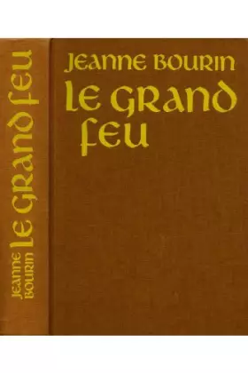 Couverture du produit · Le grand feu / Jeanne Bourin