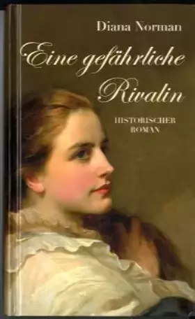 Couverture du produit · Eine gefährliche Rivalin (Historischer Roman)