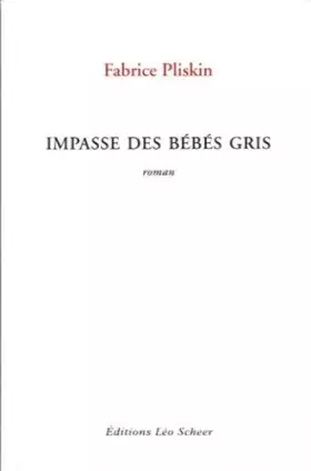 Couverture du produit · Impasse des bébés gris de Pliskin. Fabrice (2013) Broché