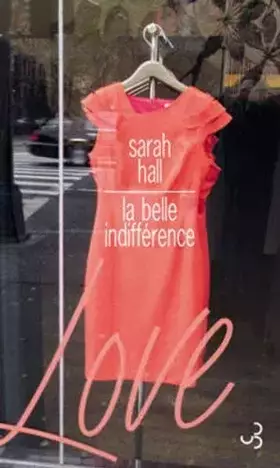 Couverture du produit · La belle indifférence de Hall. Sarah (2013) Broché
