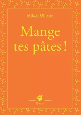 Couverture du produit · Mange tes pâtes ! by Mikaël Ollivier(2003-02-26)
