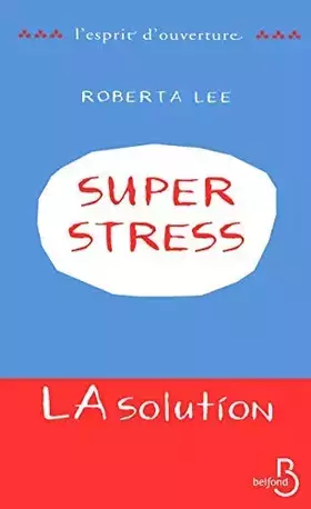 Couverture du produit · Superstress : La solution by Roberta Lee(2011-02-03)
