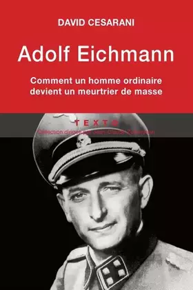 Couverture du produit · ADOLF EICHMANN: COMMENT UN HOMME ORDINAIRE DEVIENT UN MEURTRIER DE MASSE