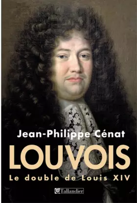 Couverture du produit · Louvois, le double de Louis XIV