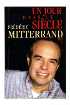 Couverture du produit · Un jour dans le siècle / Mitterand, Frédéric