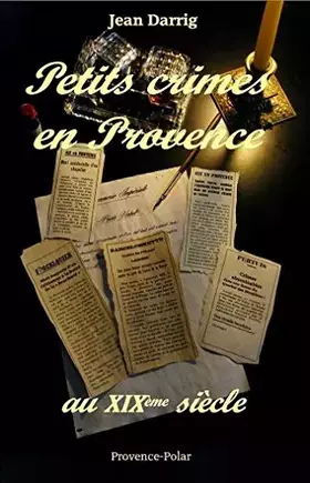 Couverture du produit · Petits crimes en Provence au XIXème siècle