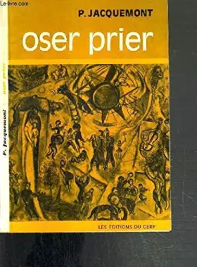 Couverture du produit · OSER PRIER OU L'ORIGINALITE DU CHRETIEN - 2ème EDITION