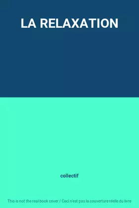 Couverture du produit · LA RELAXATION