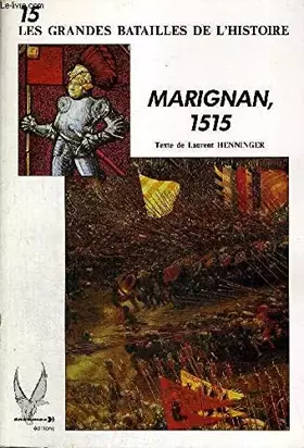 Couverture du produit · LES GRANDES BATAILLES DE L'HISTOIRE - N°15 - MARIGNAN, 1515