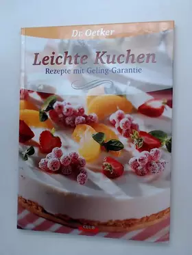 Couverture du produit · Dr. Oetker leichte Kuchen : Rezepte mit Geling-Garantie.