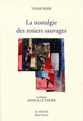 Couverture du produit · La nostalgie des rosiers sauvages