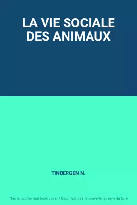 Couverture du produit · LA VIE SOCIALE DES ANIMAUX