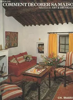 Couverture du produit · COMMENT DECORER SA MAISON - SELECTION DE ART & DECORATION.
