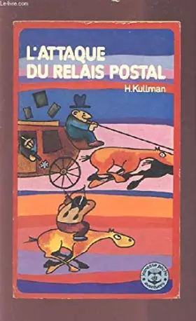 Couverture du produit · L'ATTAQUE DU RELAIS POSTAL.