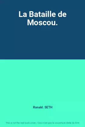 Couverture du produit · La Bataille de Moscou.