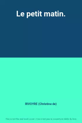 Couverture du produit · Le petit matin.
