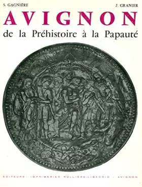 Couverture du produit · Avignon de la Préhistoire à la Papauté