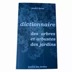 Couverture du produit · DICTIONNAIRE DES ARBRES ET ARBUSTES DES JARDINS