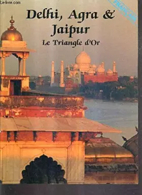 Couverture du produit · DELHI AGRA & JAIPUR LE TRIANGLE D'OR.