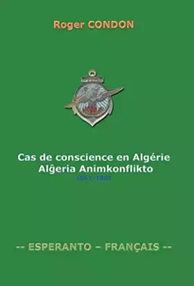 Couverture du produit · Cas de conscience en Algérie: 1961/1962 - Edition bilingue français-esperanto