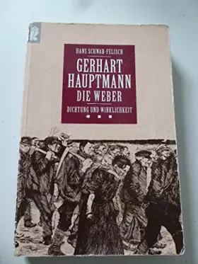 Couverture du produit · Gerhart Hauptmann, Die Weber : vollständiger Text des Schauspiels ; Dokumentation.