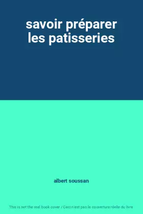 Couverture du produit · savoir préparer les patisseries