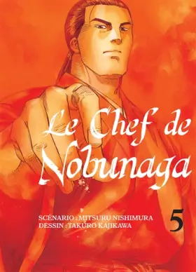 Couverture du produit · Le chef de Nobunaga T05 (05)