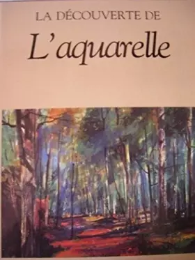 Couverture du produit · LA DECOUVERTE DE L'aquarelle