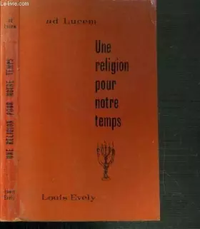Couverture du produit · UNE RELIGION POUR NOTRE TEMPS