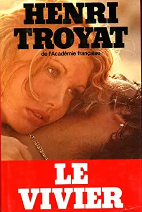 Couverture du produit · Le vivier / Troyat, Henri / Réf3230