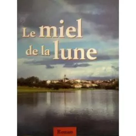 Couverture du produit · Le miel de la lune