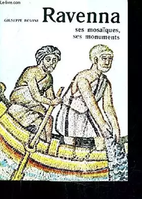 Couverture du produit · RAVENNA SES MOSAIQUES SES MONUMENTS.