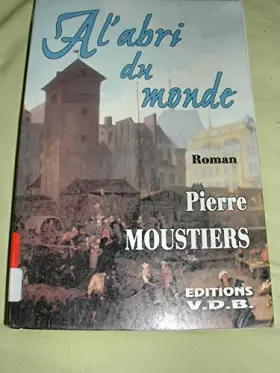 Couverture du produit · A l'abri du monde