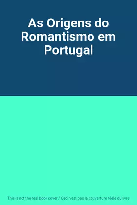 Couverture du produit · As Origens do Romantismo em Portugal