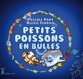 Couverture du produit · Petits Poissons en Bulles
