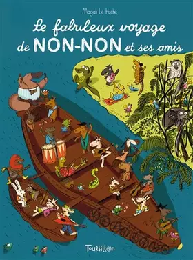 Couverture du produit · Le fabuleux voyage de Non-Non et ses amis