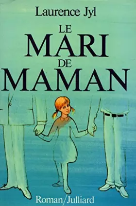 Couverture du produit · Le mari de maman / Laurence Jyl / Réf5843