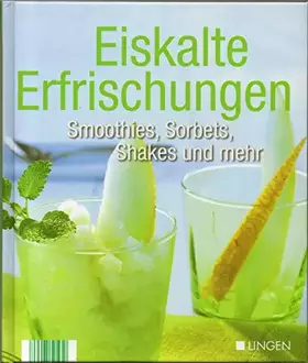 Couverture du produit · Eiskalte Erfrischungen - Smoothies, Sorbets, Shakes und mehr
