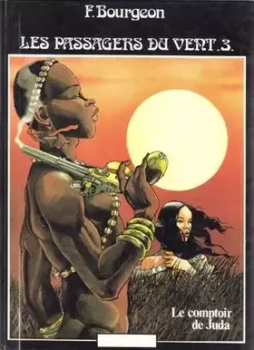 Couverture du produit · Les passagers du vent Tome 3 Le comptoir de Juda édition originale