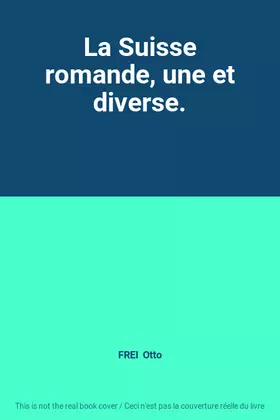 Couverture du produit · La Suisse romande, une et diverse.