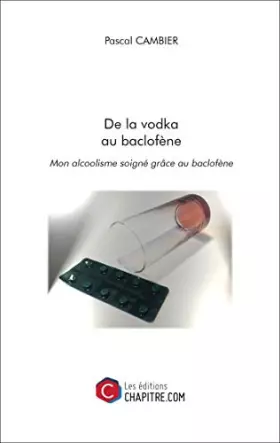 Couverture du produit · De la vodka au baclofène
