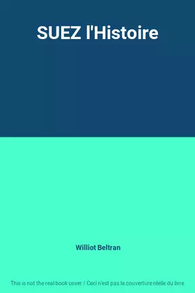 Couverture du produit · SUEZ l'Histoire